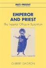 Gilbert Dagron, Professor Gilbert Dagron, Gilbert Dragon, Lyndal Roper - Emperor and Priest
