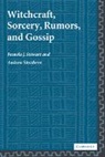 Dr Pamela J. Strathern Stewart, Pamela J. Stewart, Pamela J. Strathern Stewart, Andrew Strathern, Olivia J. Harris - Witchcraft, Sorcery, Rumors and Gossip