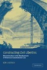 Ken I. Kersch, Ken I. (Princeton University Kersch, Keni Kersch, Kenneth I. Kersch - Constructing Civil Liberties
