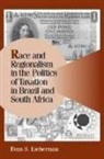 Evan Lieberman, Evan S. Lieberman, Evan S. (Princeton University Lieberman, Robert H. Bates, Peter Lange - Race and Regionalism in the Politics of Taxation in Brazil and South