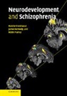 Matcheri Keshavan, Matcheri S. Keshavan, Matcheri S. Kennedy Keshavan, Robin Murray, James Kennedy, James L Kennedy... - Neurodevelopment and Schizophrenia