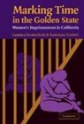 Rosemary Gartner, Candace Kruttschnitt, Candace Gartner Kruttschnitt, Alfred Blumstein - Marking Time in the Golden State