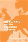 Frank Schimmelfennig, F&amp;, Johan P. Olsen - Eu, Nato and the Integration of Europe