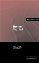 Homer, M. S. Silk, M. S. (King's College London) Silk, M. S. (King''s College London) Silk, Michael Silk - Homer: The Iliad