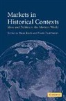 Mark (University of California Bevir, Mark Trentmann Bevir, Mark Bevir, Bevir Mark, Frank Trentmann - Markets in Historical Contexts