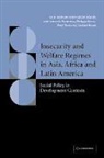 Armando Barrentios, Armando Barrientos, Barrientos Armando, Bevan Philippa, Peter Davis, Ian Gough... - Insecurity and Welfare Regimes in Asia, Africa and Latin America