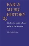 Dr. Iain Fenlon, Iain Fenlon, Iain (University of Cambridge) Fenlon, Iain Alexander Fenlon, Professor Iain Fenlon, Wulf Arlt... - Early Music History: Volume 23