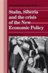 James Hughes - Stalin, Siberia and the Crisis of the New Economic Policy