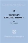 William Parry, Bela Bollobas, W. Fulton - Topics in Ergodic Theory