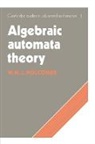 M. Holcombe, W. M. L. Holcombe, Bela Bollobas - Algebraic Automata Theory