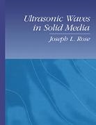 Joseph L. Rose, Joseph L. (Pennsylvania State University) Rose, Rose Joseph L. - Ultrasonic Waves in Solid Media