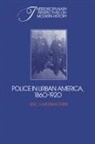 Eric H. Monkkonen, Robert Fogel, Stephan Thernstrom - Police in Urban America, 1860-1920
