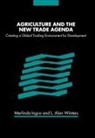 Merlinda D. (The World Bank) Winters Ingco, Merlinda D. Winters Ingco, Merlinda Winters Ingco, Merlinda Ingco, Merlinda D. Ingco, Merlinda D. (The World Bank) Ingco... - Agriculture and the New Trade Agenda