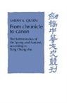 Sarah A. Queen, Sarah A. (Connecticut College) Queen, Sarah A. Twitchett Queen, Patrick Hannan, Denis Twitchett - From Chronicle to Canon
