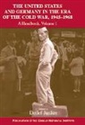 Detlef Junker, Detlef (Ruprecht-Karls-Universitat Heidelb Junker, Philipp Gassert, Detlef Junker, Detlef (Ruprecht-Karls-Universitat Heidelberg Junker, Junker Detlef... - United States and Germany in the Era of the Cold War, 1945-1990