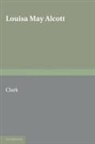 Beverly Lyon Clark, Beverly Lyon (Wheaton College Clark, Beverly Lyon Clark, Beverly Lyon Clark, Beverly Lyon (Wheaton College Clark, M. Thomas Inge... - Louisa May Alcott