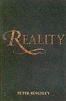 Peter Kinglsey, Peter Kingsley, Peter (Peter Kingsley) Kingsley - Reality