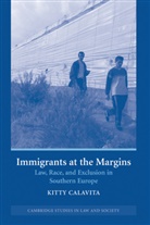 Kitty Calavita, Kitty (University of California Calavita, Chris Arup, Martin Chanock - Immigrants At the Margins