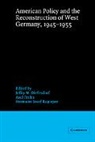 Jeffry M. Diefendorf, Jeffry M. (University of New Hampshire Diefendorf, Jeffry M. Frohn Diefendorf, Jeffry M. Diefendorf, Axel Frohn, David Lazar - American Policy and the Reconstruction of West Germany, 1945-1955