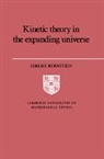 Jeremy Bernstein, Bernstein Jeremy, Peter Landshoff - Kinetic Theory in the Expanding Universe
