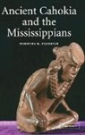 Timothy R. Pauketat, Timothy R. (University of Illinois Pauketat, Rita P. Wright - Ancient Cahokia and the Mississippians