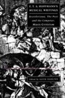 E T A Hoffmann, E.T.A. Hoffmann, David Charlton - E. T. A. Hoffmann''s Musical Writings