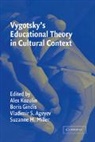Alex Kozulin, Alex (International Center for the Enhanc Kozulin, Alex Gindis Kozulin, Vladimir Ageyev, Vladimir S. Ageyev, Boris Gindis... - Vygotsky''s Educational Theory in Cultural Context