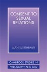 Alan Wertheimer, Alan (University of Vermont) Wertheimer, Jules L. Coleman, Gerald Postema - Consent to Sexual Relations
