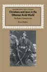 Bruce Masters, Bruce (Wesleyan University Masters, Bruce Alan Masters, David Morgan - Christians and Jews in the Ottoman Arab World