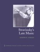 Joseph N. Straus, Joseph N. (City University of New York) Straus, Ian Bent - Stravinsky''s Late Music