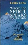 Barry Long - Where the Spirit Speaks to its Own