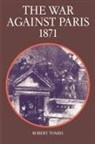 Robert Tombs - The War Against Paris, 1871