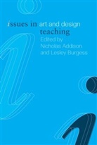 N. Addison, Nicholas (Institute of Education Addison, Nicholas Burgess Addison, Nick Burgess Addison, Addison and Burgess, Nicholas Addison... - Issues in Art and Design Teaching