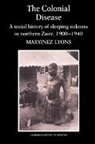 Maryinez Lyons, Maryinez (University of London) Lyons, Lyons Maryinez, Charles Rosenberg - Colonial Disease