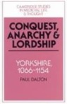 Paul Dalton, Christine Carpenter, Rosamond Mckitterick - Conquest, Anarchy and Lordship