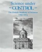Maurice Crosland, Maurice (University of Kent Crosland, Maurice P. Crosland, Crosland Maurice - Science Under Control