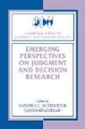 Sandra L. (University of South Florida) Schneider, Sandra L. Shanteau Schneider, Lola Lopes, Sandra Schneider, Sandra L. Schneider, James Shanteau - Emerging Perspectives on Judgment and Decision Research