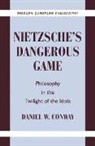 Daniel W. Conway, Daniel W. (Pennsylvania State University) Conway, Conway Daniel W., Robert B. Pippin - Nietzsche''s Dangerous Game