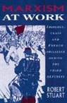 Robert Stuart, Robert (University of Western Australia Stuart, Robert C. Stuart, Stuart Robert - Marxism At Work