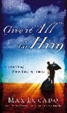 Max Lucado - Give It All to Him
