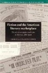 Charles Johanningsmeier, Charles Alan Johanningsmeier, Terry Belanger, David Mckitterick - Fiction and the American Literary Marketplace