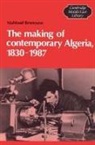 Mahfoud Bennoune, Edmund Burke, Edmund Iii Burke, Michael C. Hudson - Making of Contemporary Algeria, 1830-1987