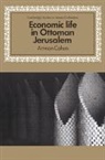 Cohen Amnon, Amnon Cohen, David Morgan - Economic Life in Ottoman Jerusalem