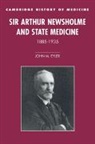 John M. Eyler, John M. (University of Minnesota) Eyler, Colin Jones, Charles Rosenberg - Sir Arthur Newsholme and State Medicine, 1885-1935