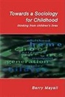 Mayall, Barry Mayall, Berry Mayall - Towards a Sociology for Childhood