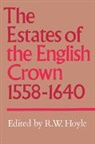 R. W. Hoyle, R. W. (Magdalen College Hoyle, R.w. Hoyle, R. W. Hoyle, Hoyle R. W. - Estates of the English Crown, 1558-1640
