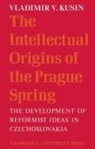 Vladimir V. Kusin, Vladimir V. (University of Glasgow) Kusin - Intellectual Origins of the Prague Spring