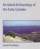 Cyprian Broodbank, Cyprian (University College London) Broodbank, Broodbank Cyprian - Island Archaeology of the Early Cyclades