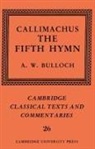 Callimachus, A. W. Bulloch, Michael Reeve - Callimachus: The Fifth Hymn