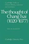 Kasoff Ira E., Ira Kasoff, IRA E. Kasoff, Patrick Hannan - Thought of Chang Tsai (1020-1077)